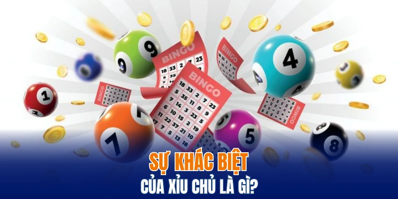 Sự khác biệt của xỉu chủ là gì?